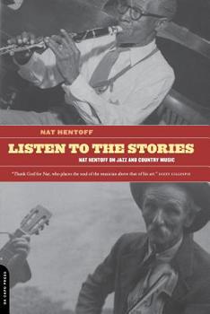 Paperback Listen to the Stories: Nat Hentoff on Jazz and Country Music Book