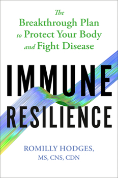 Hardcover Immune Resilience: The Breakthrough Plan to Protect Your Body and Fight Disease Book