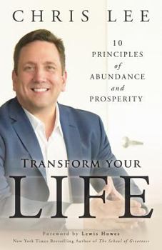 Paperback Transform Your Life: 10 Principles of Abundance and Prosperity Book