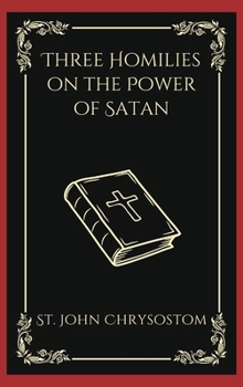 Hardcover Three Homilies on the Power of Satan (Grapevine Press) Book