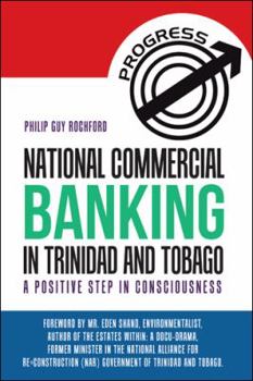 Hardcover National Commercial Banking in Trinidad and Tobago: A Positive Step in Consciousness Book