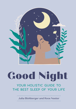 Paperback Good Night: Your Holistic Guide to the Best Sleep of Your Life Book