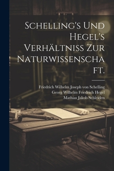 Paperback Schelling's und Hegel's Verhältniss zur Naturwissenschaft. [German] Book