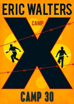 Camp 30 - Book #2 of the Camp X