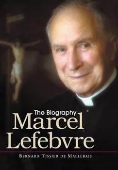 Hardcover Marcel Lefebvre: The Biography Book