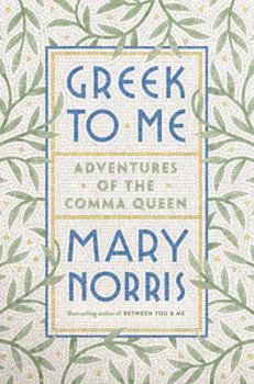 Hardcover Greek to Me: Adventures of the Comma Queen Book