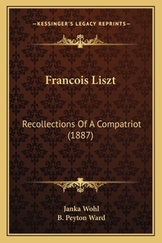 Paperback Francois Liszt: Recollections Of A Compatriot (1887) Book