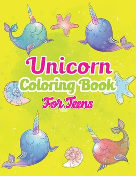 Unicorn Coloring Book For Teens: Unicorn Color By Number Coloring Book for Kids and Holiday Activity Books for Kids (Unicorn Books for Kids)