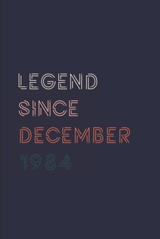 Paperback Legend Since December 1984 Notebook Birthday Gift: Lined Notebook 120 Pages, 6x9, Soft Cover, Matte Finish Paperback Book