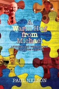 Paperback A Warm Hug from Michael: Lessons and Meditations for Autism Parents Book