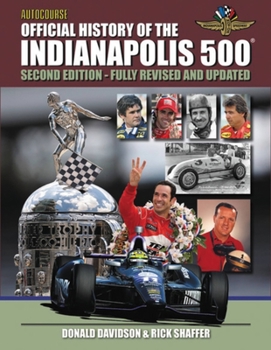 Hardcover Autocourse Official Illustrated History of the Indianapolis 500: Revised and Updated Second Edition Includes Tribute to Dan Wheldon Book