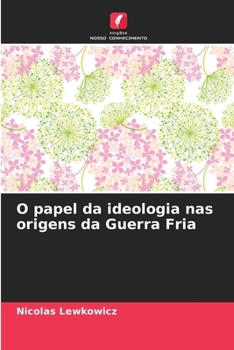 Paperback O papel da ideologia nas origens da Guerra Fria [Portuguese] Book