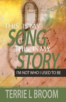 Paperback This is My Song, This is My Story: I'm Not Who I Used to Be Book