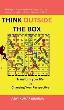 Think Outside the Box: Transform Your Life by Changing Your Perspective