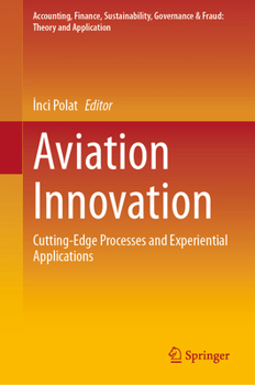 Aviation Innovation: Cutting-Edge Processes and Experiential Applications (Accounting, Finance, Sustainability, Governance & Fraud: Theory and Application)