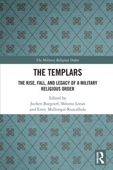 Paperback The Templars: The Rise, Fall, and Legacy of a Military Religious Order Book