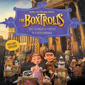 Paperback The Boxtrolls: The Stinkiest Cheese in Cheesebridge Book