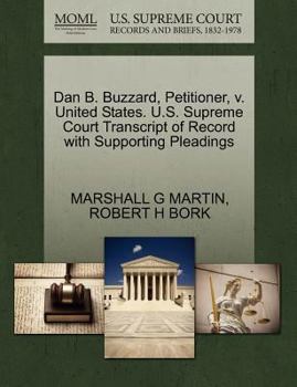 Paperback Dan B. Buzzard, Petitioner, V. United States. U.S. Supreme Court Transcript of Record with Supporting Pleadings Book