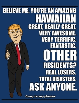 Paperback Funny Trump Planner: Funny Planner for Hawaiians (Aloha Conservative Trump Gift) Book