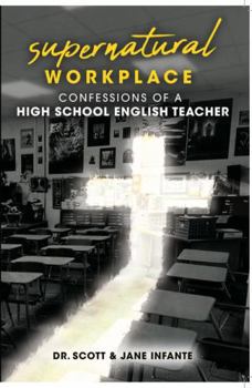 Paperback Supernatural Workplace: Confessions of a High School English Teacher Book