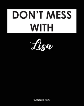 Paperback Planner 2020: Don't mess with Lisa: Monthly Schedule Organizer - Agenda Planner 2020, 12Months Calendar, Appointment Notebook, Month Book