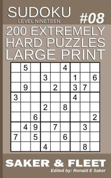 Paperback 200 Extremely Hard Puzzles Large Print: Sudoku Puzzle Book Extreme Level: Nineteen Book #8 [Large Print] Book