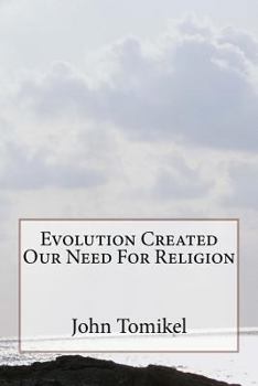 Paperback Evolution Created Our Need For Religion Book