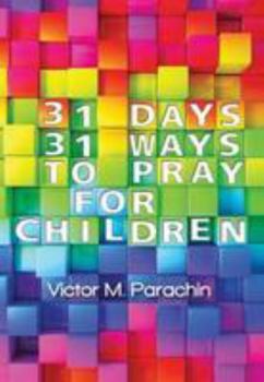 Hardcover 31 Days, and 31 Ways to Pray for Children Book