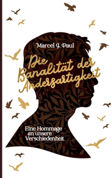 Paperback Die Banalität der Andersartigkeit: Eine Hommage an unsere Verschiedenheit [German] Book