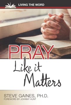 Paperback Pray Like It Matters: Intimacy and Power Through Prayer Book