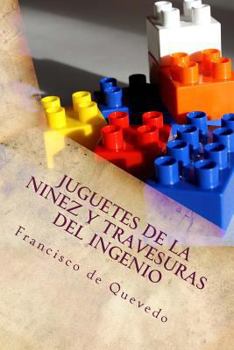 Paperback Juguetes de la ninez y Travesuras del Ingenio [Spanish] Book