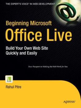 Paperback Beginning Microsoft Office Live : Build Your Own Web Site Quickly and Easily Book