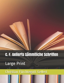 Paperback C. F. Gellerts S?mmtliche Schriften: Large Print [German] Book
