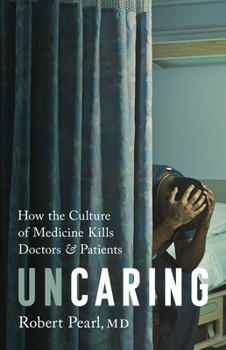 Hardcover Uncaring: How the Culture of Medicine Kills Doctors and Patients Book