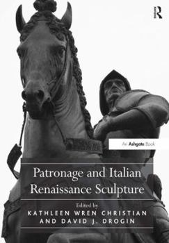 Patronage And Italian Renaissance Sculpture