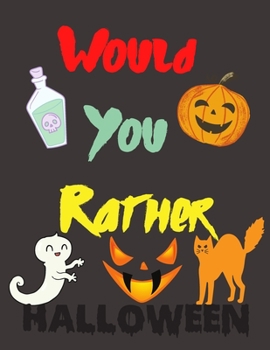 Paperback Would You Rather? Halloween: Crazy Questions Try Not To Laugh Challenge Activity Book