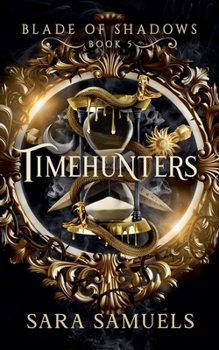 Timehunters - Book #4 of the Blade of Shadows