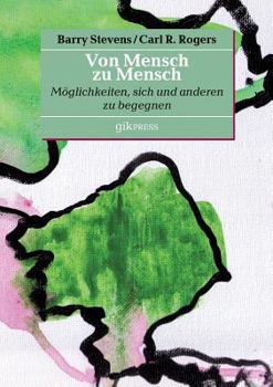 Paperback Von Mensch zu Mensch: Möglichkeiten, sich und anderen zu begegnen [German] Book