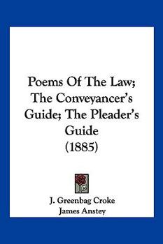 Paperback Poems Of The Law; The Conveyancer's Guide; The Pleader's Guide (1885) Book