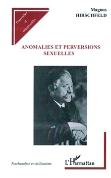 Sexual Anomalies; the Origins, Nature and Treatment of Sexual Disorders