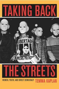 Paperback Taking Back the Streets: Women, Youth, and Direct Democracy Book