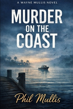 Paperback Murder on the Coast: A Wayne Mullis Novel Book