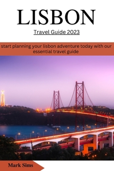Paperback Lisbon Travel Guide 2023: Start planning your Lisbon adventure today with our essential guide Book