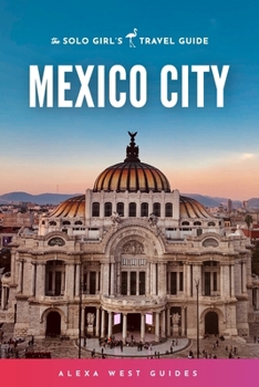 Paperback Mexico City: The Solo Girl's Travel Guide Book