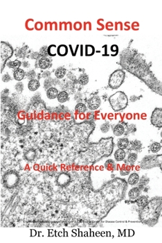 Paperback Common Sense Covid-19 Guidance for Everyone: A Quick Reference & More Book