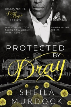 Paperback Protected by Dray: Billionaire Dray Royce Series #8 Book