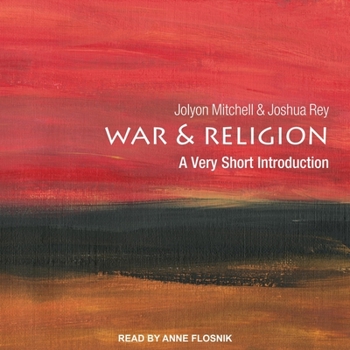 War and Religion: A Very Short Introduction - Book #665 of the Very Short Introductions