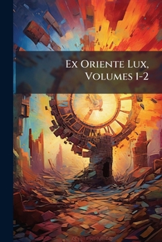 Paperback Ex Oriente Lux, Volumes 1-2 [German] Book