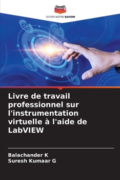 Paperback Livre de travail professionnel sur l'instrumentation virtuelle à l'aide de LabVIEW [French] Book