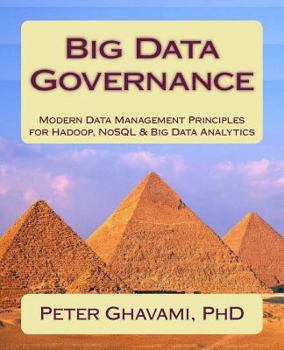 Paperback Big Data Governance: Modern Data Management Principles for Hadoop, NoSQL & Big Data Analytics Book